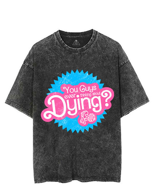 YOU GUYS EVER THINKING ABOUT DYING? VINTAGE GYM SHIRT