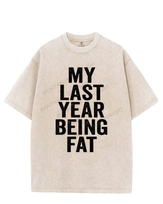 MY LAST YEAR BEING FAT VINTAGE GYM SHIRT