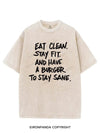 EAT CLEAN STAY FIT AND HAVE A BURGER TO STAY SANE VINTAGE GYM SHIRT