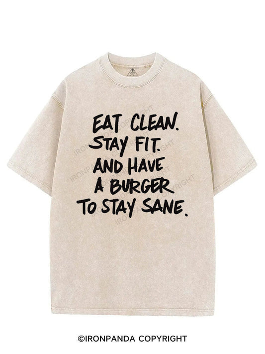 EAT CLEAN STAY FIT AND HAVE A BURGER TO STAY SANE VINTAGE GYM SHIRT