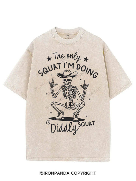 THE ONLY SQUAT I'M DOING IS DIDDLY SQUAT VINTAGE GYM SHIRT