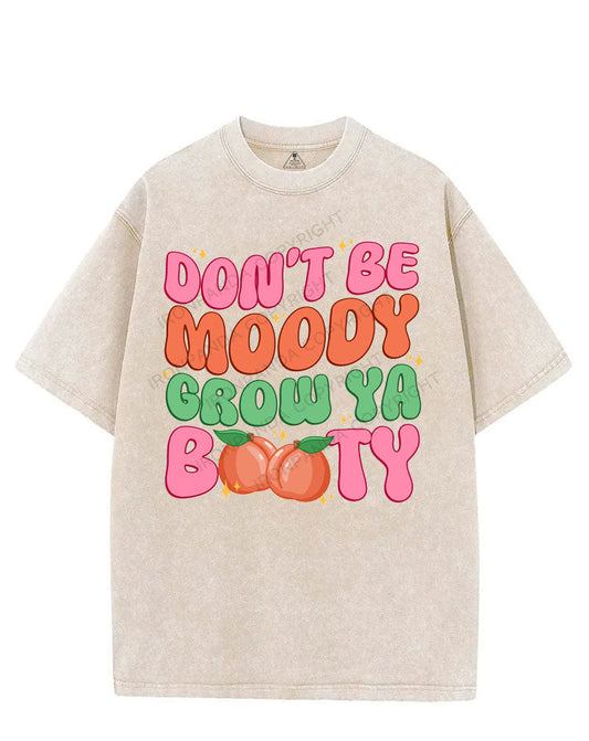 DON'T BE MOODY GROW YA BOOTY VINTAGE GYM SHIRT