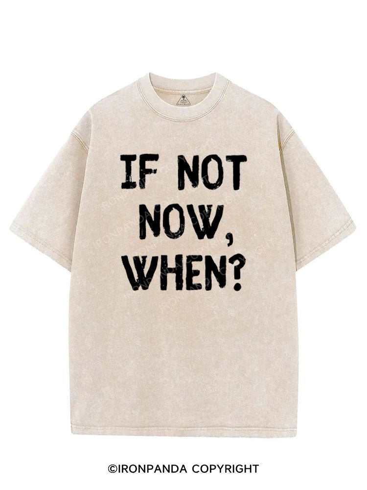 IF NOT NOW, WHEN? VINTAGE GYM SHIRT