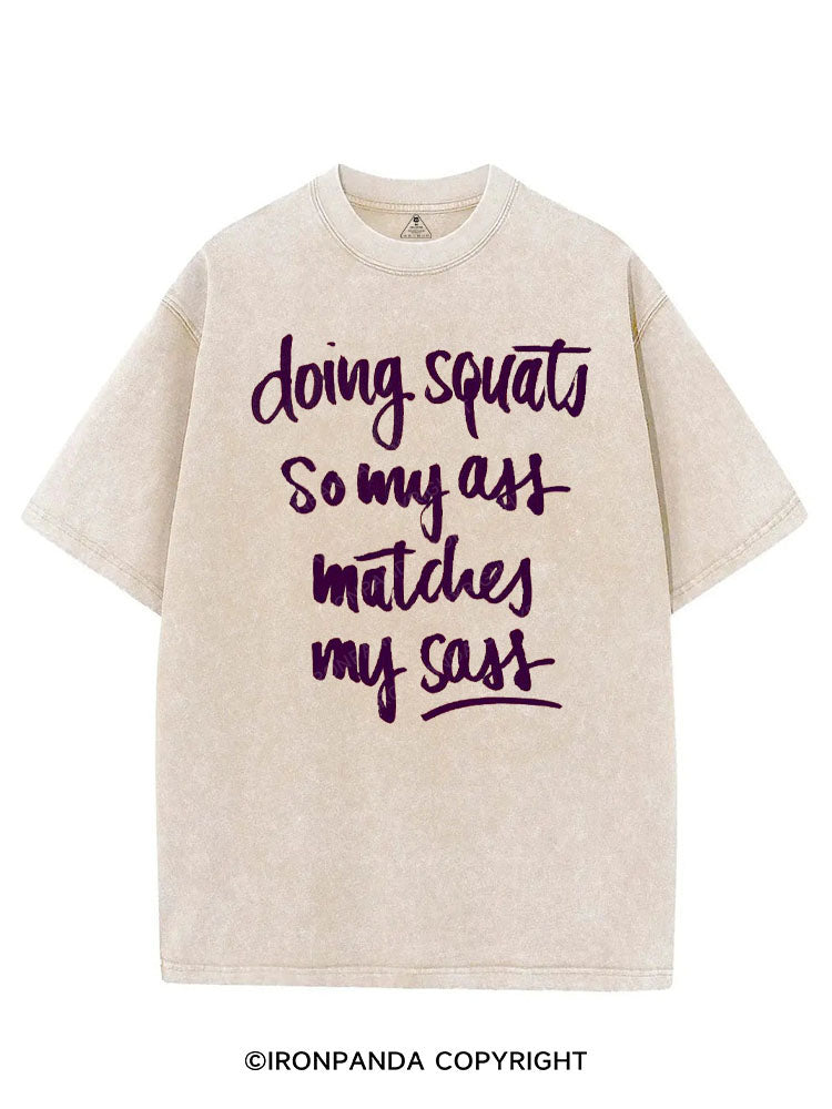 DOING SQUATS SO MY ASS MATCHES MY SASS VINTAGE GYM SHIRT
