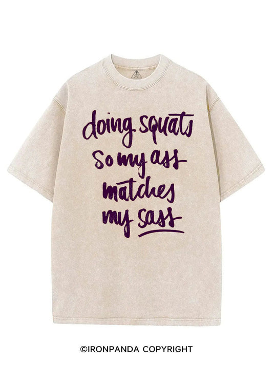 DOING SQUATS SO MY ASS MATCHES MY SASS VINTAGE GYM SHIRT