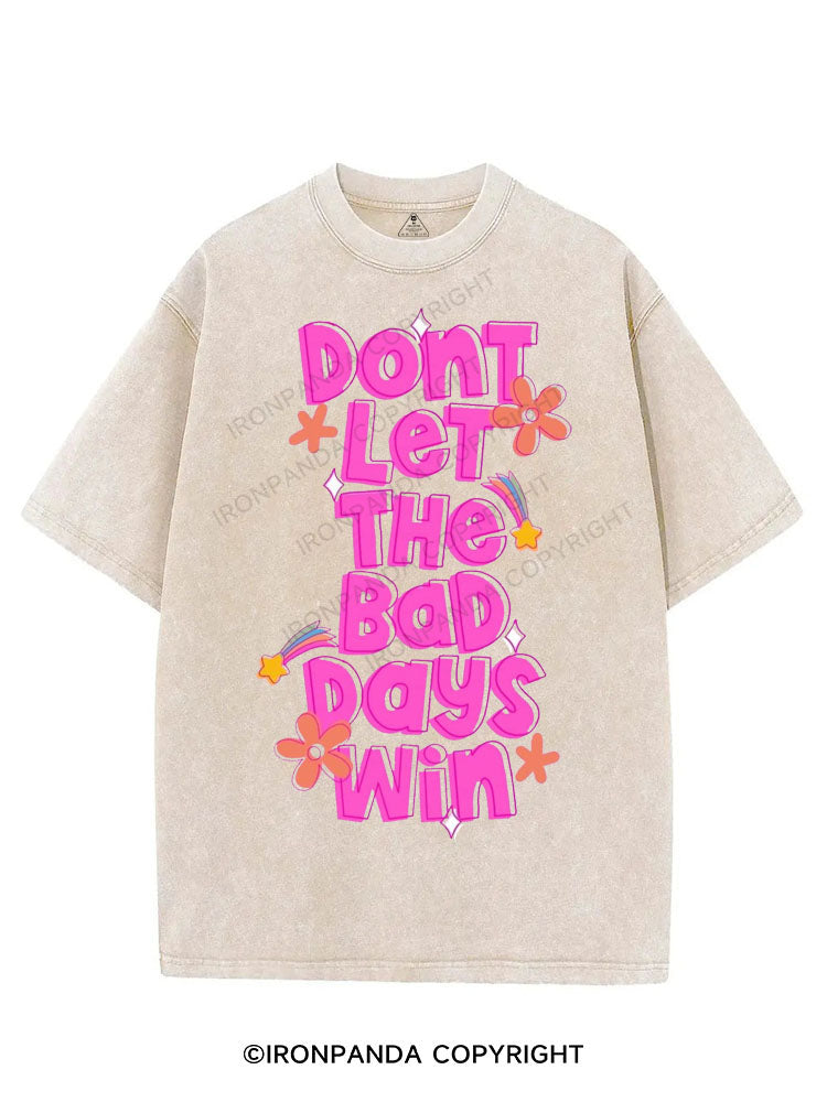 DONT LET THE BAD DAYS WIN VINTAGE GYM SHIRT