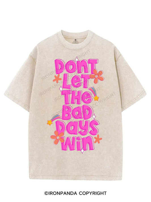 DONT LET THE BAD DAYS WIN VINTAGE GYM SHIRT