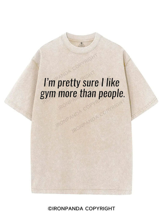 I'M PRETTY SURE I LIKE GYM MORE THAN PEOPLE VINTAGE GYM SHIRT
