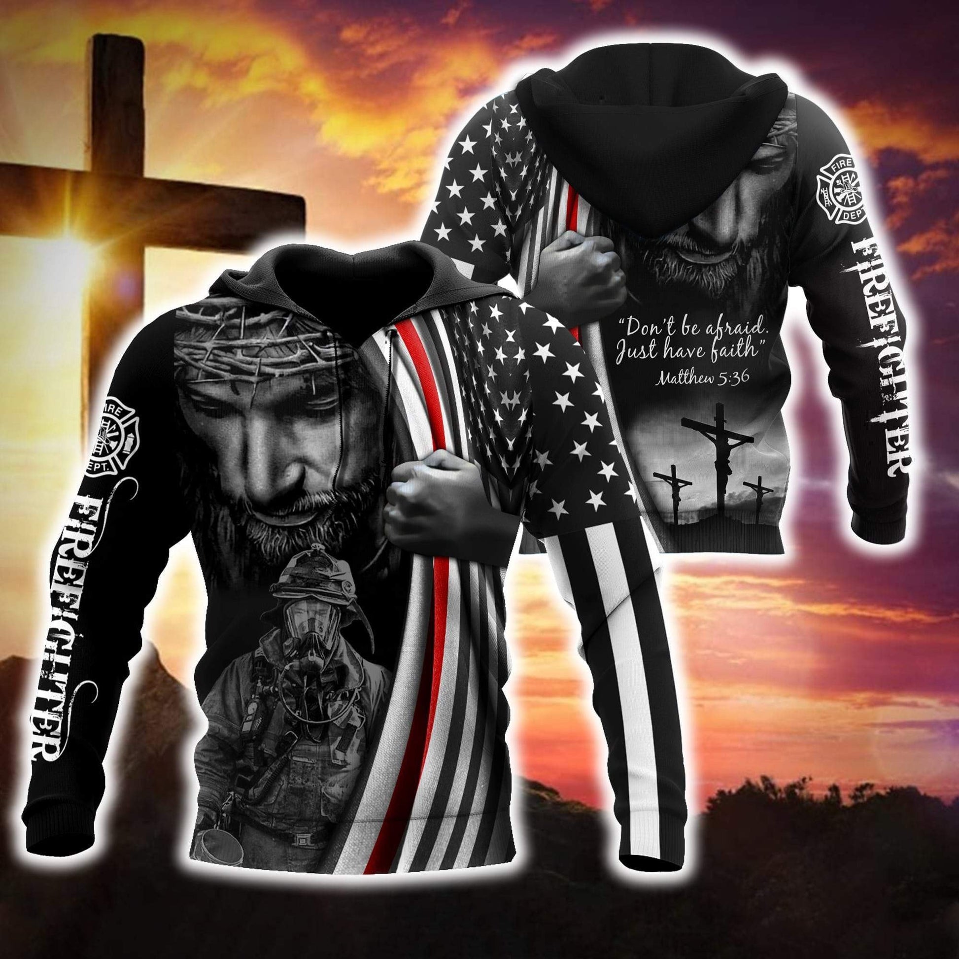 Don'T Be Afraid, Just Have Faith For Firefighter 3D Printed Hoodie For Men And Women