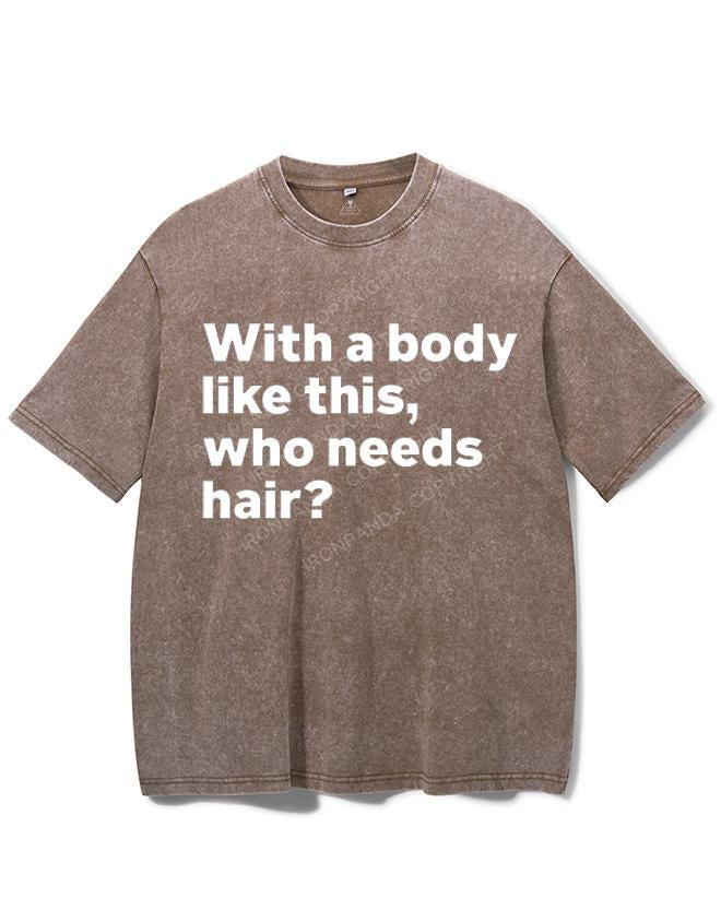 WITH A BODY LIKE THIS WHO NEEDS HAIR VINTAGE GYM SHIRT