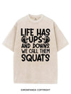 LIFE HAS UPS AND DOWNS WE CALL THEM SQUATS VINTAGE GYM SHIRT