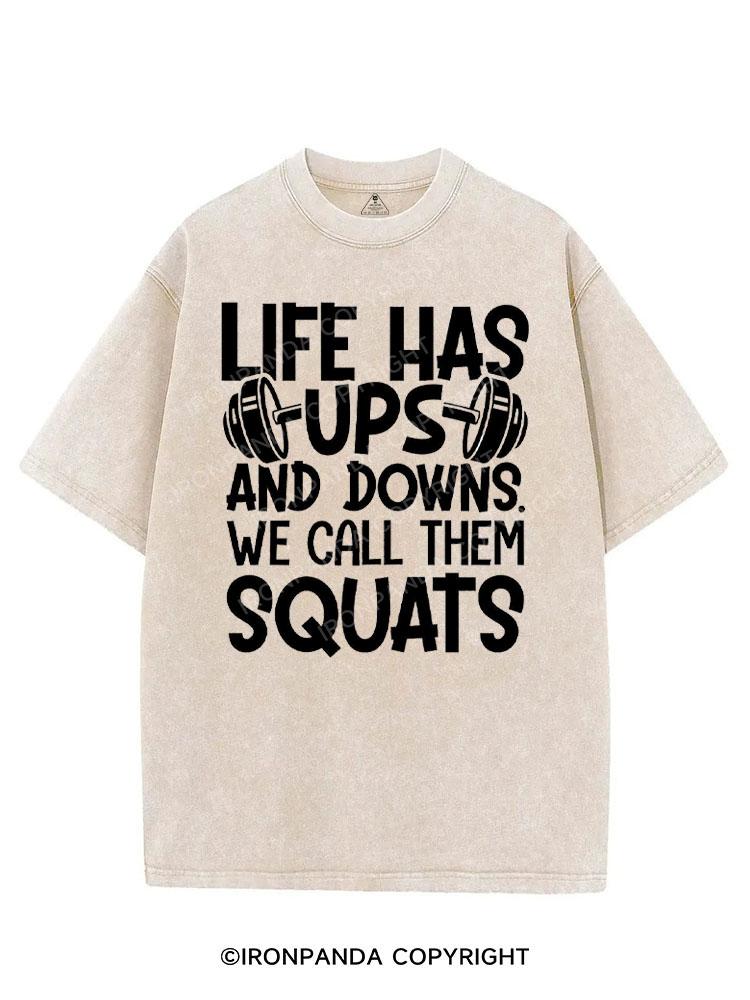 LIFE HAS UPS AND DOWNS WE CALL THEM SQUATS VINTAGE GYM SHIRT