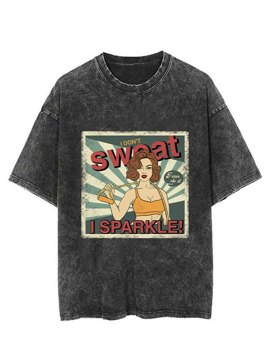 I DON'T SWEAT I SPARKLE VINTAGE GYM SHIRT