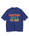 EVERYTHING HURTS AND I'M TIRED VINTAGE GYM SHIRT