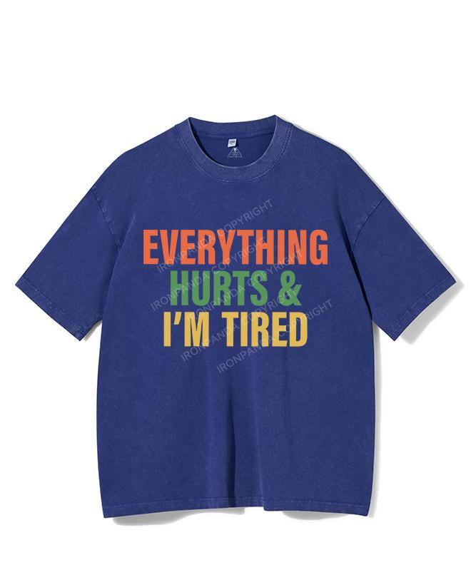 EVERYTHING HURTS AND I'M TIRED VINTAGE GYM SHIRT