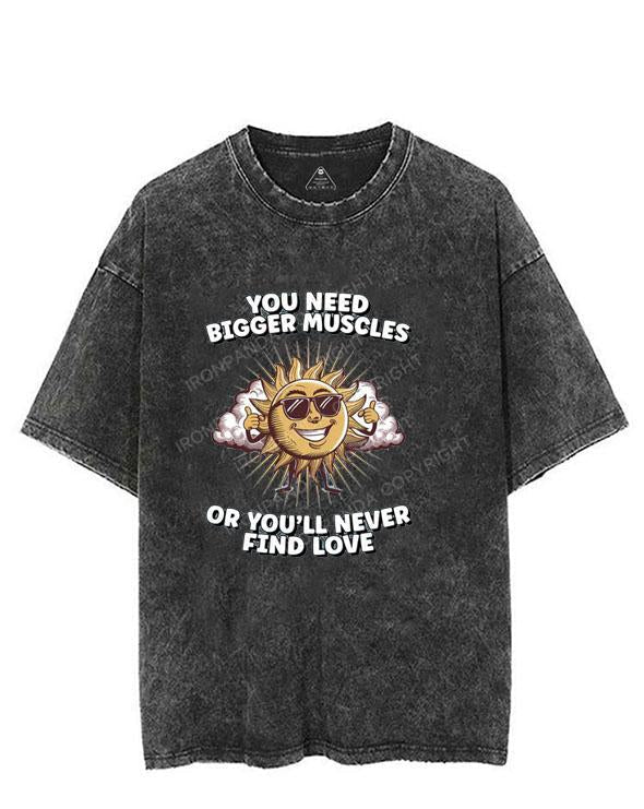You Need Bigger Muscles VINTAGE GYM SHIRT
