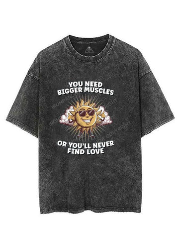 You Need Bigger Muscles VINTAGE GYM SHIRT