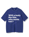 WITH A BODY LIKE THIS WHO NEEDS HAIR VINTAGE GYM SHIRT