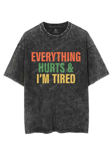 EVERYTHING HURTS AND I'M TIRED VINTAGE GYM SHIRT