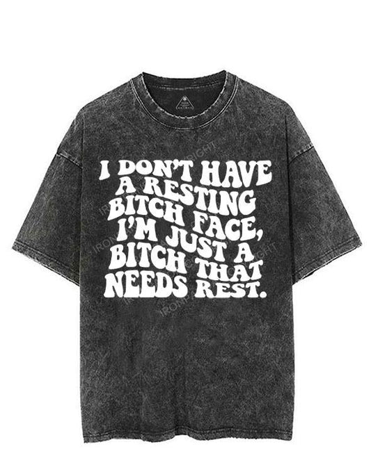 I DON'T HAVE A RESTING BITCH FACE, I'M JUST A BITCH THAT NEEDS REST VINTAGE GYM SHIRT