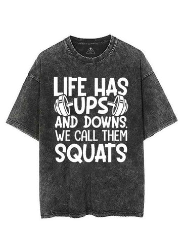 LIFE HAS UPS AND DOWNS WE CALL THEM SQUATS VINTAGE GYM SHIRT