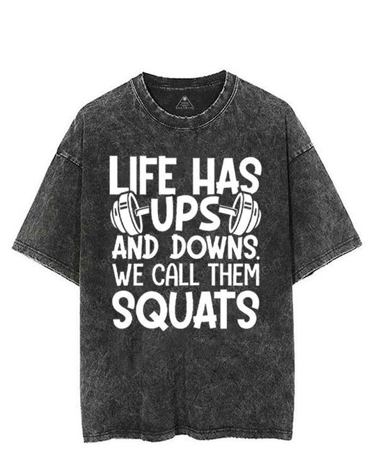 LIFE HAS UPS AND DOWNS WE CALL THEM SQUATS VINTAGE GYM SHIRT