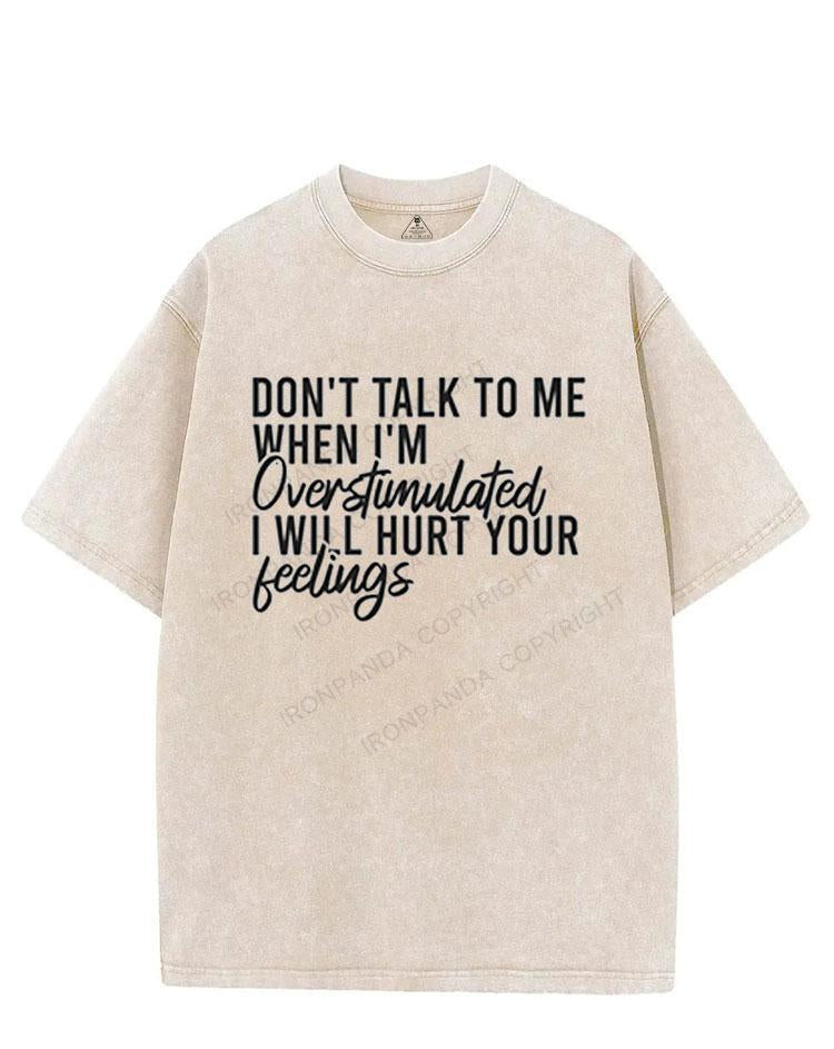 Don't Talk To Me When I'm Overstimulated I Will Hurt Your Feelings VINTAGE GYM SHIRT
