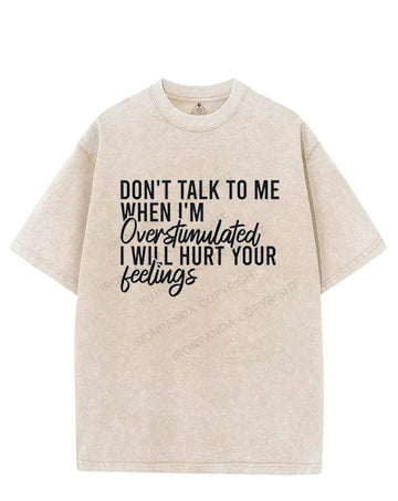 Don't Talk To Me When I'm Overstimulated I Will Hurt Your Feelings VINTAGE GYM SHIRT