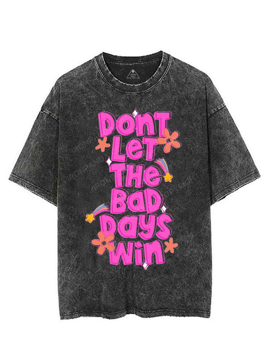 DONT LET THE BAD DAYS WIN VINTAGE GYM SHIRT