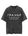 TRAINER I'LL BE THERE FOR YOU VINTAGE GYM SHIRT