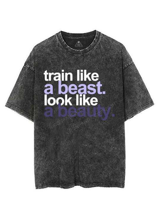 TRAIN LIKE A BEAST LOOK LIKE A BEAUTY VINTAGE GYM SHIRT