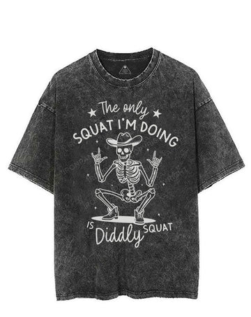 THE ONLY SQUAT I'M DOING IS DIDDLY SQUAT VINTAGE GYM SHIRT