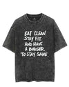 EAT CLEAN STAY FIT AND HAVE A BURGER TO STAY SANE VINTAGE GYM SHIRT