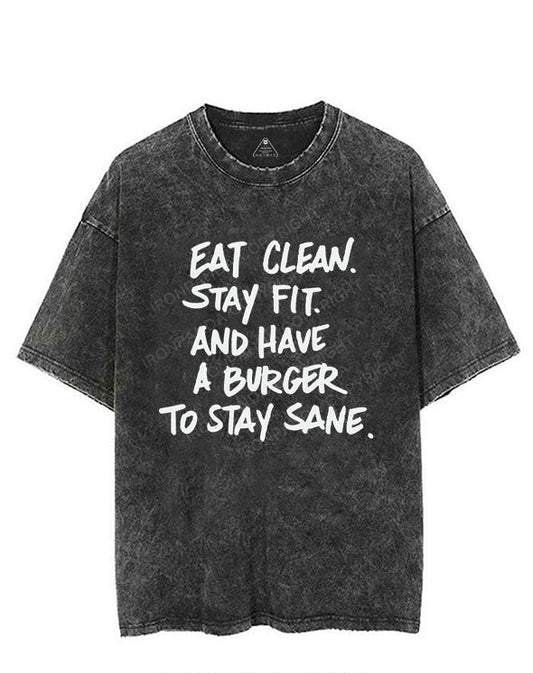 EAT CLEAN STAY FIT AND HAVE A BURGER TO STAY SANE VINTAGE GYM SHIRT