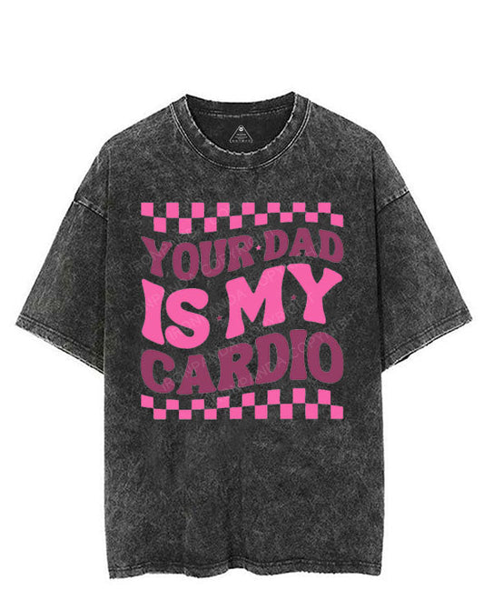 YOUR DAD IS MY CARDIO VINTAGE GYM SHIRT