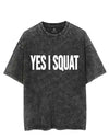 YES I SQUAT VINTAGE GYM SHIRT