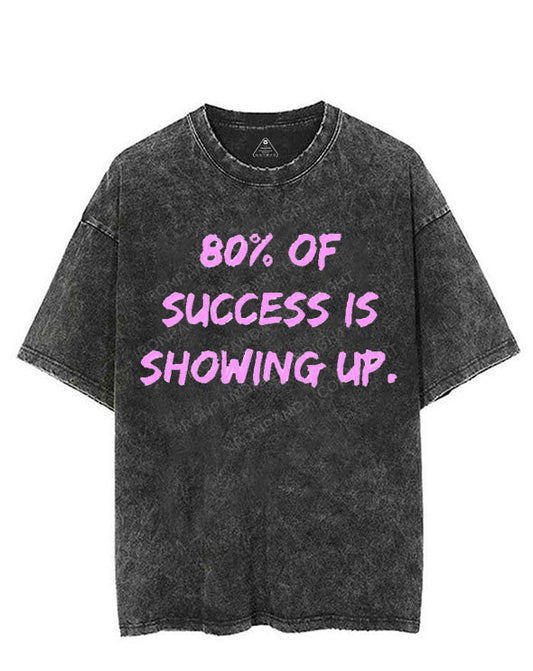80% OF SUCCESS IS SHOWING UP VINTAGE GYM SHIRT