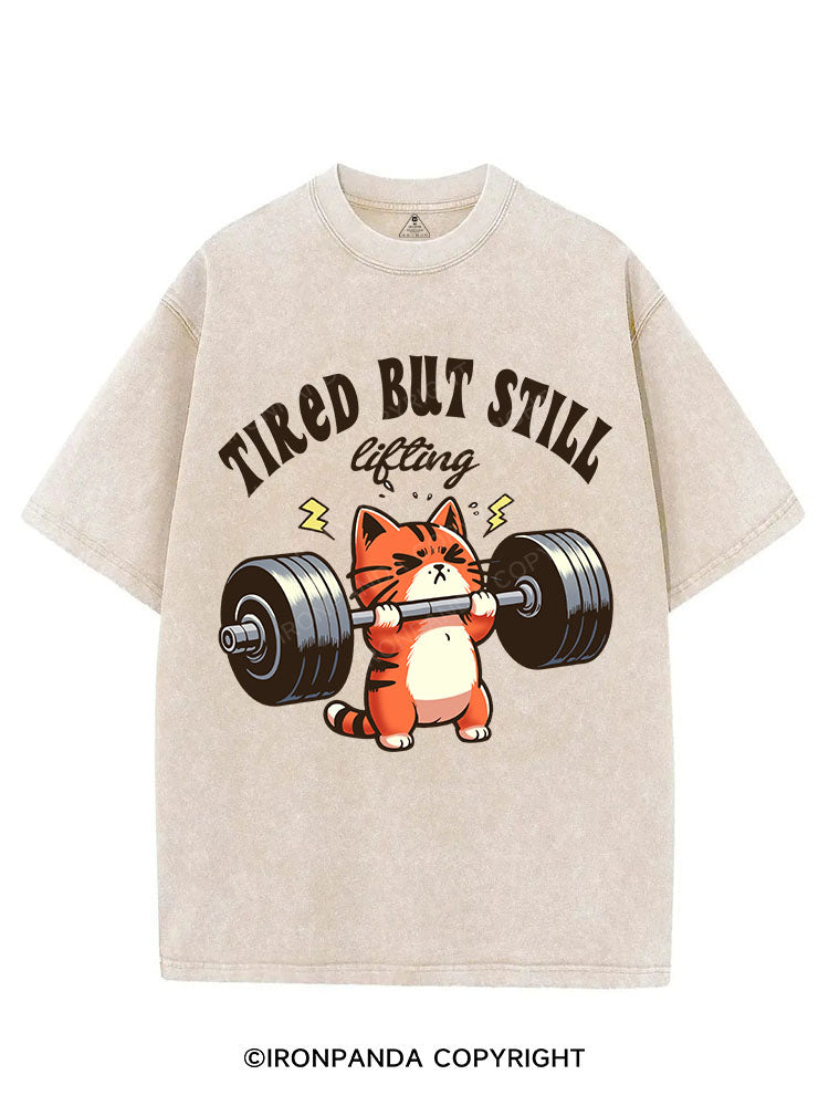 TIRED BUT STILL LIFTING VINTAGE GYM SHIRT