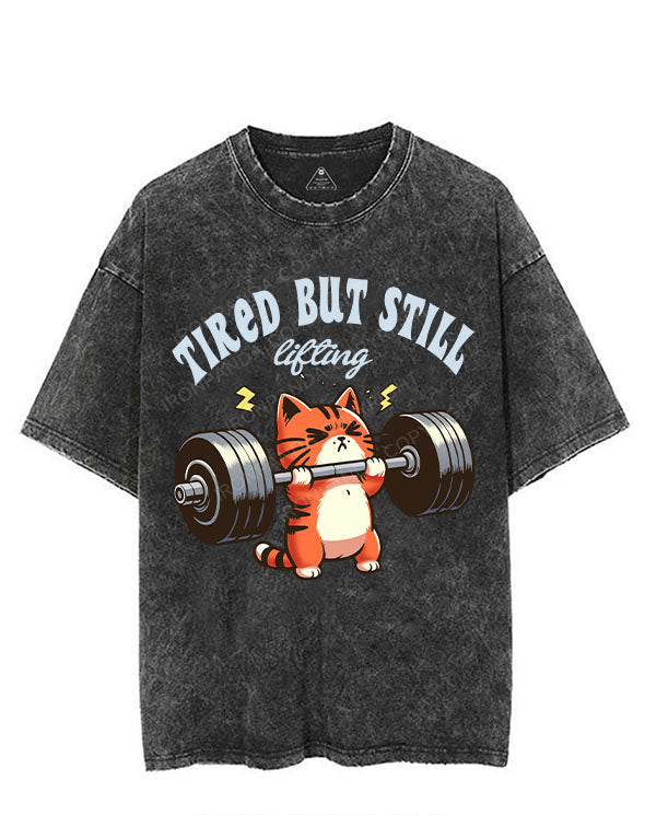 TIRED BUT STILL LIFTING VINTAGE GYM SHIRT